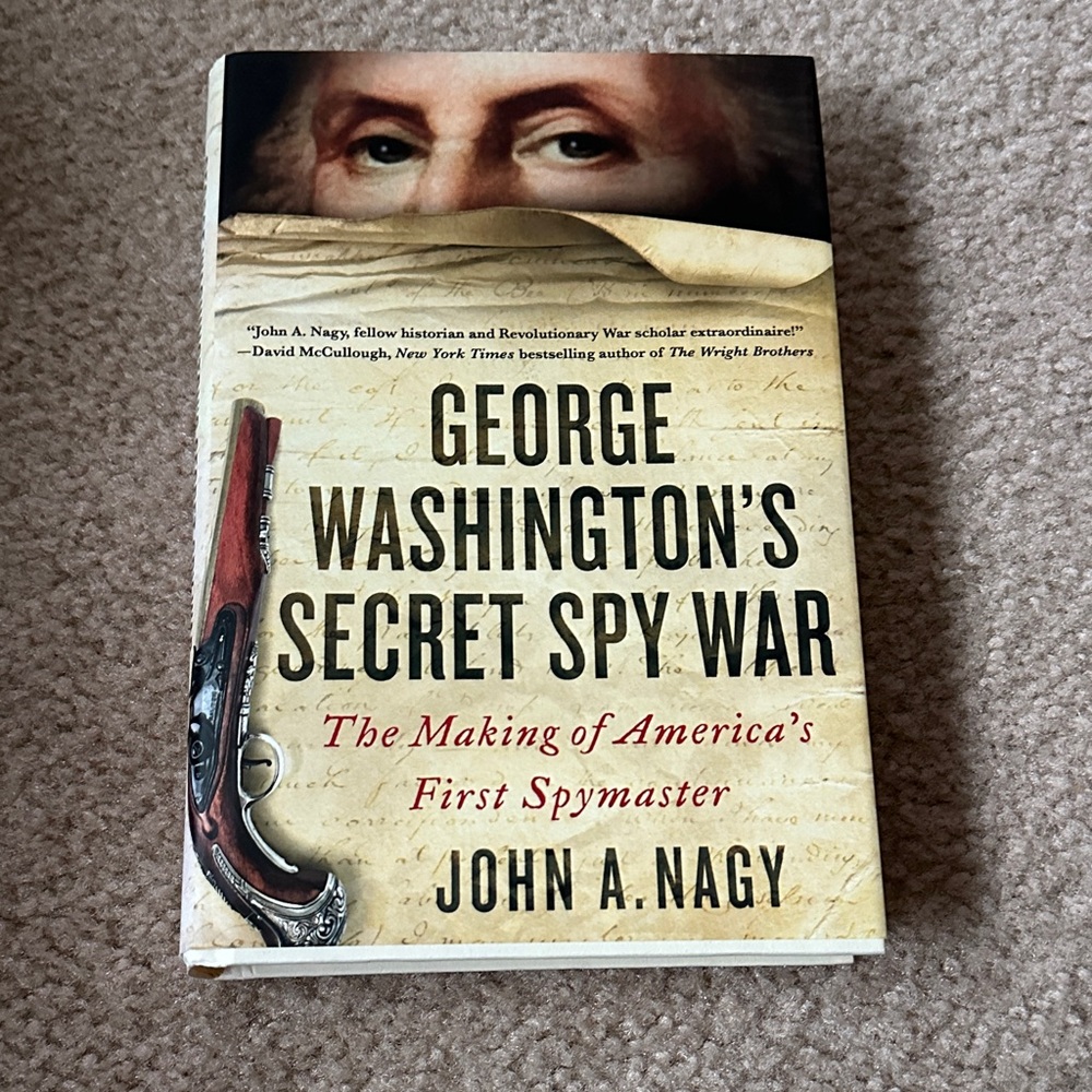 George Washington’s Secret Spy War: The Making of America’s First Spymaster book